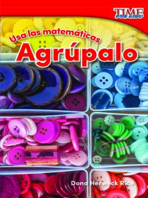 cover image of Usa las matemáticas: Agrúpalo